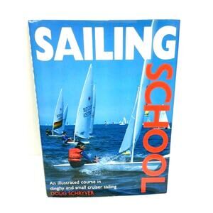 Vintage Sailing School An Illustrated Course in Sailing Doug Schryer Hardback